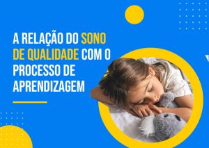 A Relação do Sono de Qualidade com o Processo de Aprendizagem